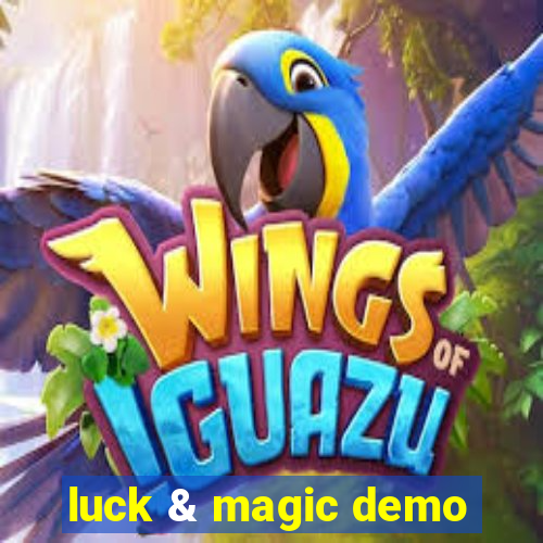 luck & magic demo